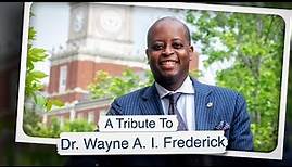 A Tribute To Dr. Wayne A. I. Frederick