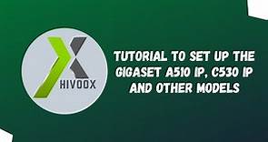 English - Tutorial to set up the voip phone Gigaset A510 IP, C530 IP and other models