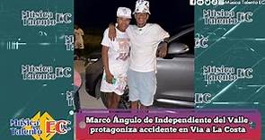 El futbolista Marco Angulo involucrado en fatal accidente de tránsito