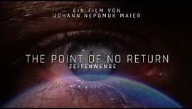 Doku: "The Point of no Return" - Wendezeit der Menschheit"!