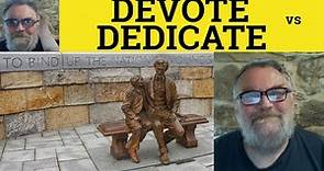 🔵 Devote or Dedicate Meaning - Dedicate vs Devote Definition - Devote and Dedicate Examples
