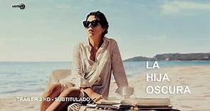LA HIJA OSCURA - Tráiler 2 Subtitulado | HD