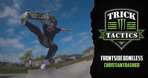 Trick Tactics: How to Frontside Boneless with Christian Frazier