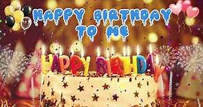 Happy Birthday To Me Birthday Song #happybirthdaytome
