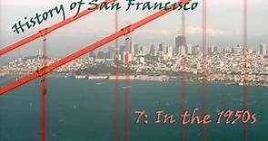 History of San Francisco 7: San Francisco in the 1950s