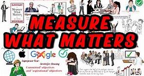 Measure What Matters Summary By John Doerr