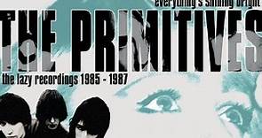 The Primitives - Everything's Shining Bright: The Lazy Recordings 1985 - 1987