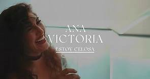 Ana Victoria - Estoy Celosa (Video Oficial)