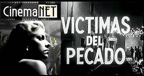 Reseña de Víctimas del Pecado (1950) de Emilio "El Indio" Fernández