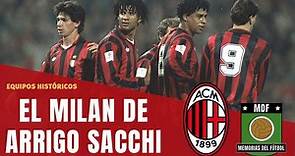 El Milan de Sacchi y de...Berlusconi (1987-91)