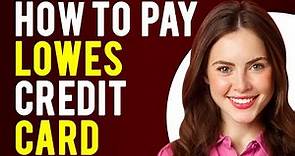 How to Pay Lowes Credit Card (Lowes Credit Card Payment)