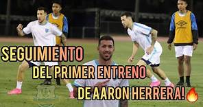 Seguimiento del Primer Entrenamiento de Aaron Herrera con la Selección de Guatemala| Guatemala vs 🇨🇷