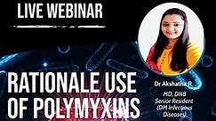 Rational use of Polymyxin | Colistin vs Polymyxin B| Treatment of CRE | Webinar Dr Akshatha R DM ID