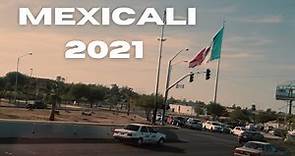 What's it like walking through Mexicali, Baja California 2021