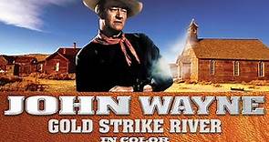 John Wayne in Gold Strike River in Color!
