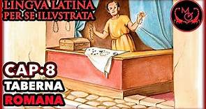 Lingua Latina Per Se Illustrata Cap.8 Taberna Romana | LLPSI FAMILIA ROMANA