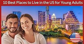 10 Best Places to Live in the US for Young Adults