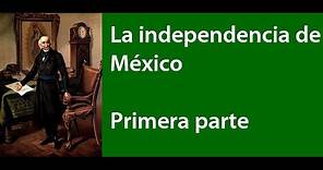 La independencia de México, primera parte (1810-1811)