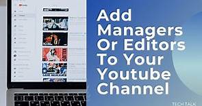 How To Add Multiple Users To Manage Your Youtube Channel 2021