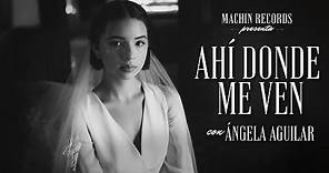 Ángela Aguilar - Ahí Donde Me Ven (Video Oficial)