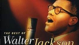 Walter Jackson - The Best Of Walter Jackson: Welcome Home - The Okeh Years