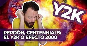 EL Y2K BUG o EFECTO 2000 (o PROBLEMA DEL AÑO 2000) | Perdón, Centennials