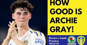 Leeds United Analysis : How Good Is Archie Gray! | Blackburn v Leeds Preview | #leedsunited