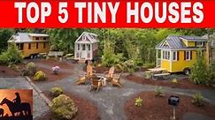 Top 5 Tiny Houses To Buy