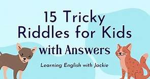 15 Tricky Riddles for Kids with Answers | Hard Riddles for Children of All Ages
