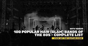 100 Popular Hair (Glam) Bands of the 80s - Complete List - Pick Up The Guitar