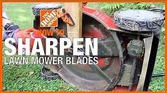 How to Sharpen Lawn Mower Blades | The Home Depot