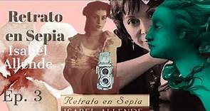 Retrato en Sepia, Isabel Allende - Ep 3