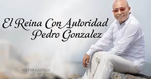 Pedro González El Reina Con Autoridad Videoclip Oficial