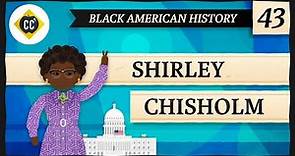 Shirley Chisholm: Crash Course Black American History #43