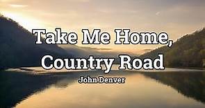 Take Me Home Country Roads-John Denver (Terjemahan)