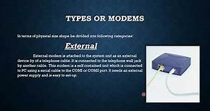 Types of Modems - 3 types of modems - Internal, External and Wireless
