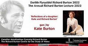 'Reflections of a Daughter': Kate Burton - The Annual Richard Burton Lecture 2022