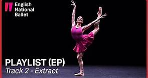 Playlist (EP): Track 2 (extract) by William Forsythe | English National Ballet