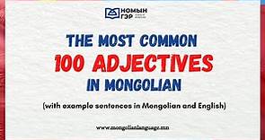 Learn Mongolian: The TOP Most Common 100 MONGOLIAN ADJECTIVES (with examples)