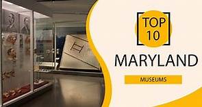 Top 10 Best Museums in Maryland | USA - English