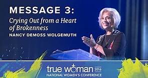 True Woman '16: Nancy DeMoss Wolgemuth—Crying Out from a Heart of Brokenness