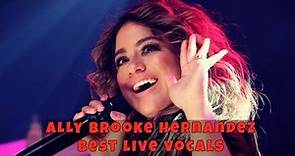 Ally Brooke Hernandez || Best Live Vocals