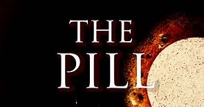 THE PILL OFFICIAL MOVIE [R] 2023