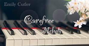 "Carefree Melody" Piano Emily Cutler (2023)