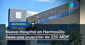 Nuevo Hospital General en Hermosillo tiene una inversión de 220 MDP: Durazo