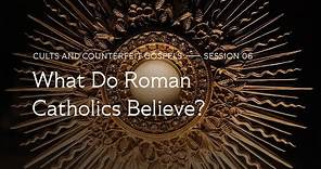 Secret Church 18 – Session 6: What Do Roman Catholics Believe?