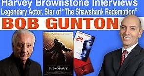 Harvey Brownstone Interviews Bob Gunton, Legendary Actor, Star of “The Shawshank Redemption”