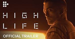 HIGH LIFE | Official Trailer by Claire Denis | Hand-Picked by MUBI
