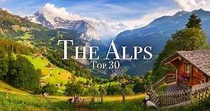 Top 30 Places In The Alps - Ultimate Travel Guide