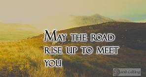 Irish Blessing - May the Road Rise Up to Meet You